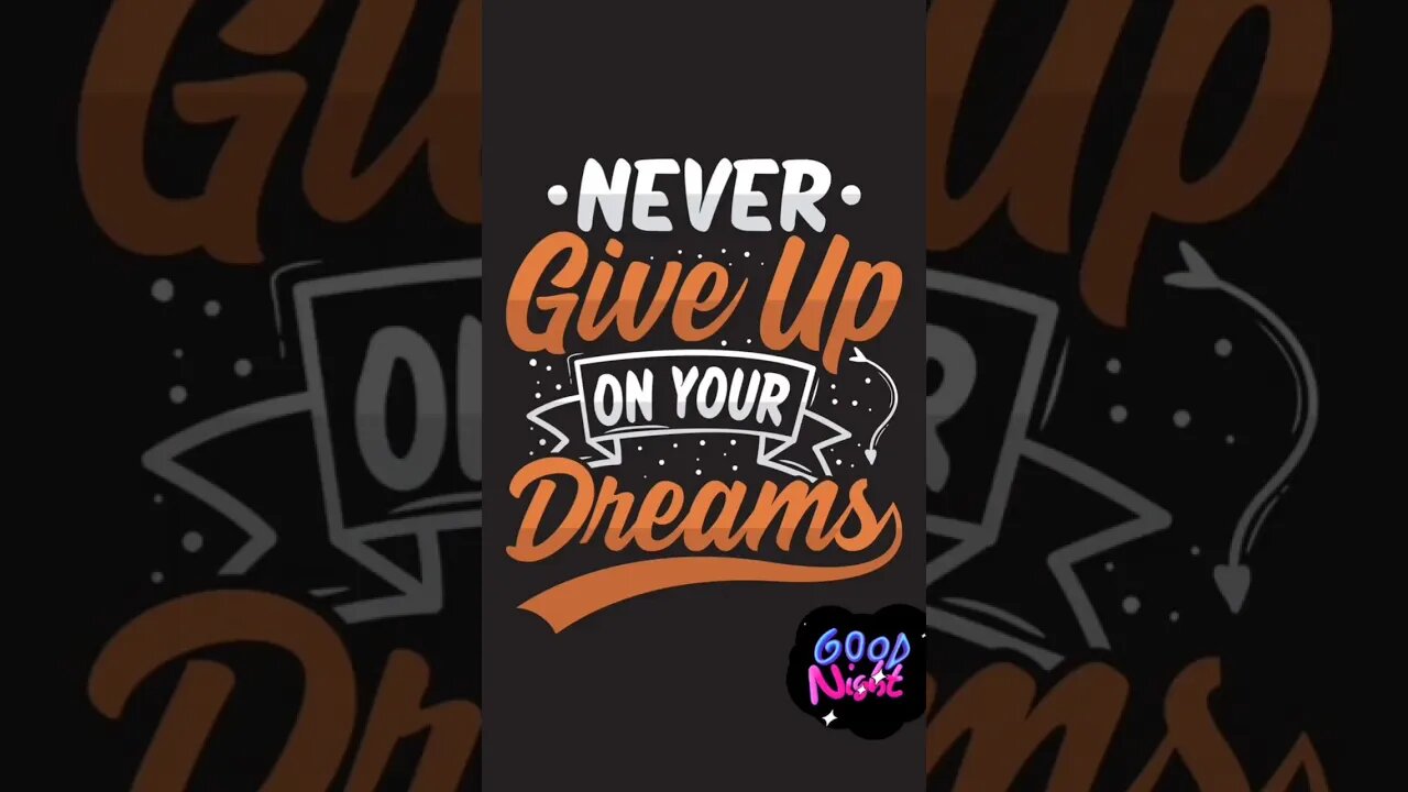 NEVER GIVE UP ON DREAM