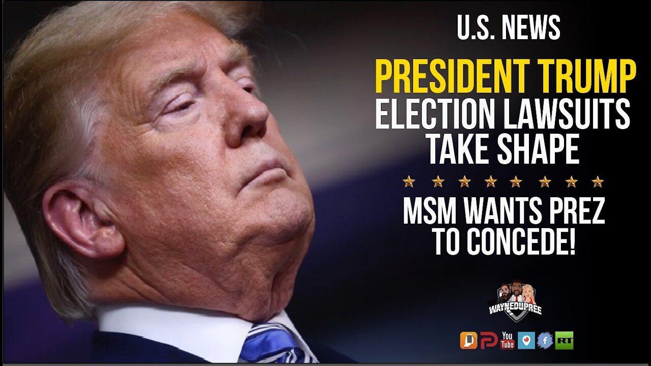 Media Wants Trump To Concede But POTUS Wants Votes Counted, Lawsuits Answered!