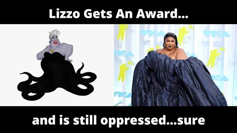 Lizzo gets an Award for being large and oppressed