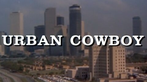 Urban Cowboy (1980) ~ Full Movie ~