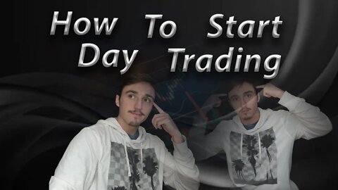 How to Start Day Trading as a COMPLETE Beginner! (Day Trading for Beginners in 2022)