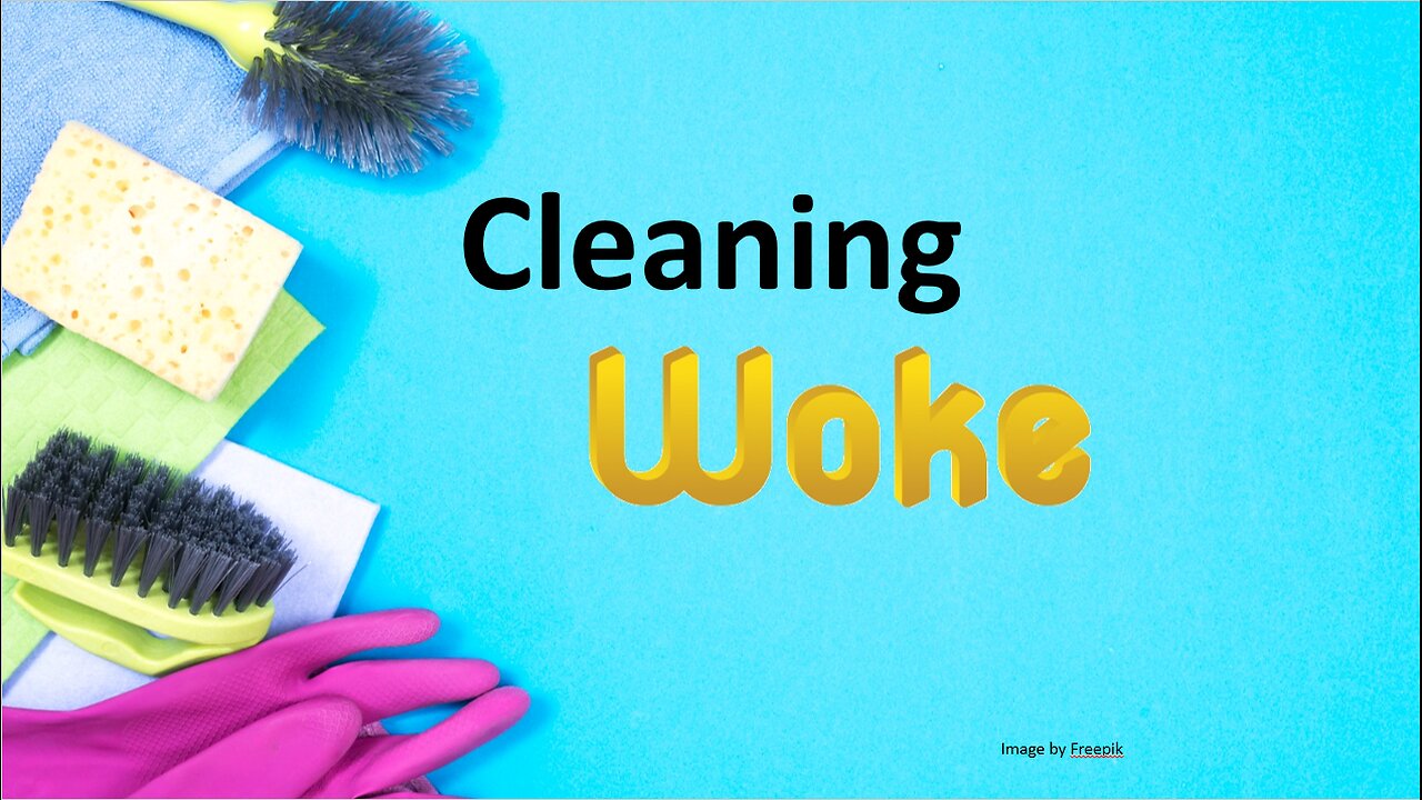 Cleaning Woke