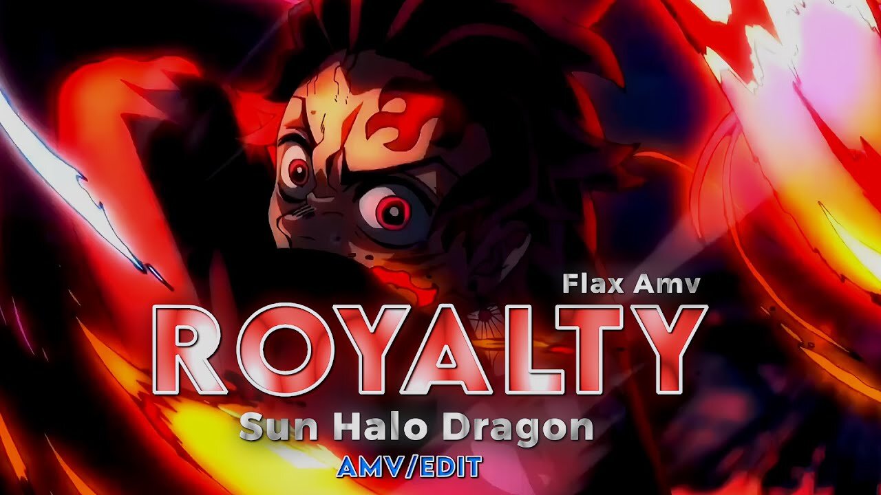 Royalty - Sun Halo Dragon [AMV/EDIT]