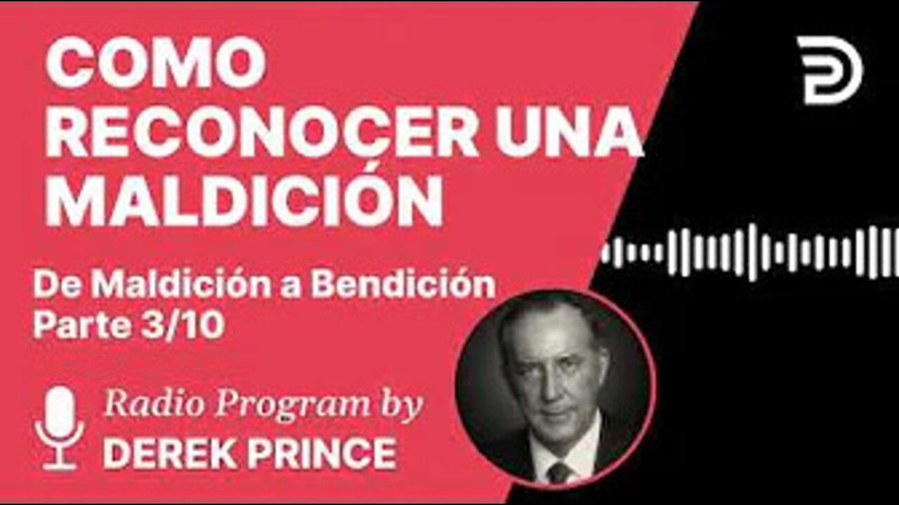 De Maldición a Bendición Pt 3 de 10 - Como Reconocer una Maldición - Derek Prince