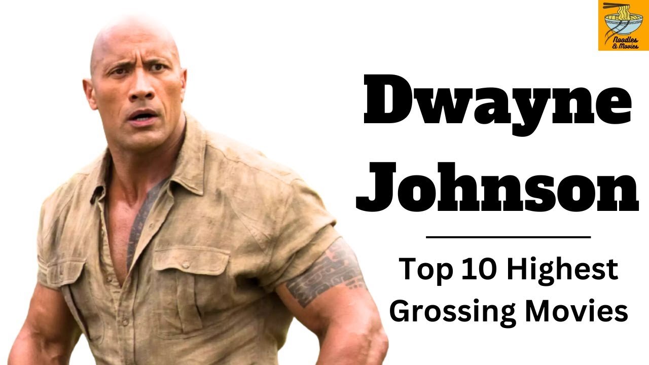 Dwayne Johnson Highest Grossing Movies Ever - Top 10