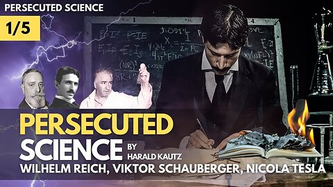 Persecuted science (1/5) - Wilhelm Reich, Viktor Schauberger, Nicola Tesla Music