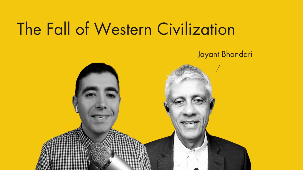 Jayant Bhandari | EP 46 | The Fall of Western Civilization