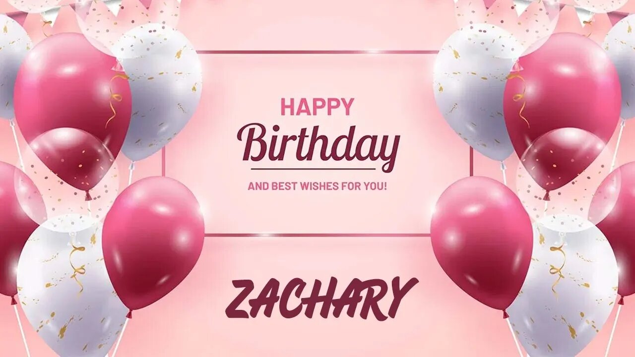 Happy Birthday to Zachary - Birthday Wish From Birthday Bash