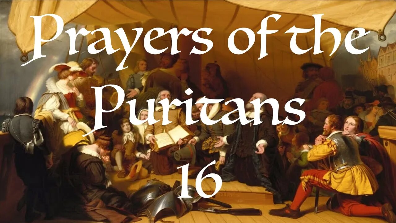 Prayers of the Puritans 16 | Audio