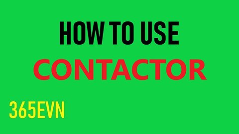 0109 - Using a contactor