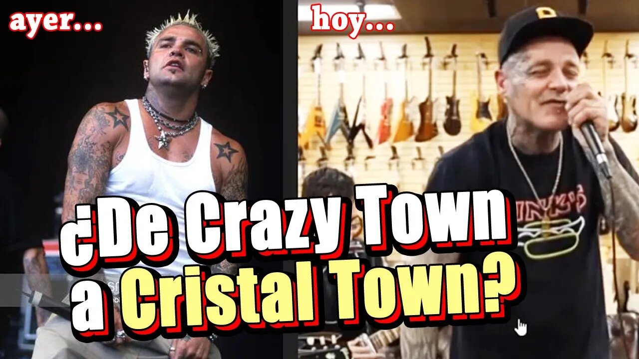 De Crazy Town al Cristal Town ¿?