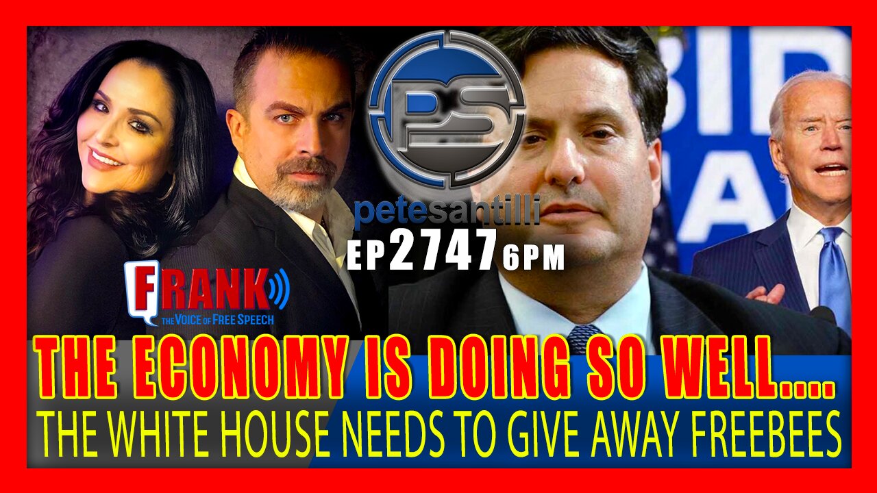 EP 2747 6PM The Economy Is Doing So Well The White House Is giving Away Freebees