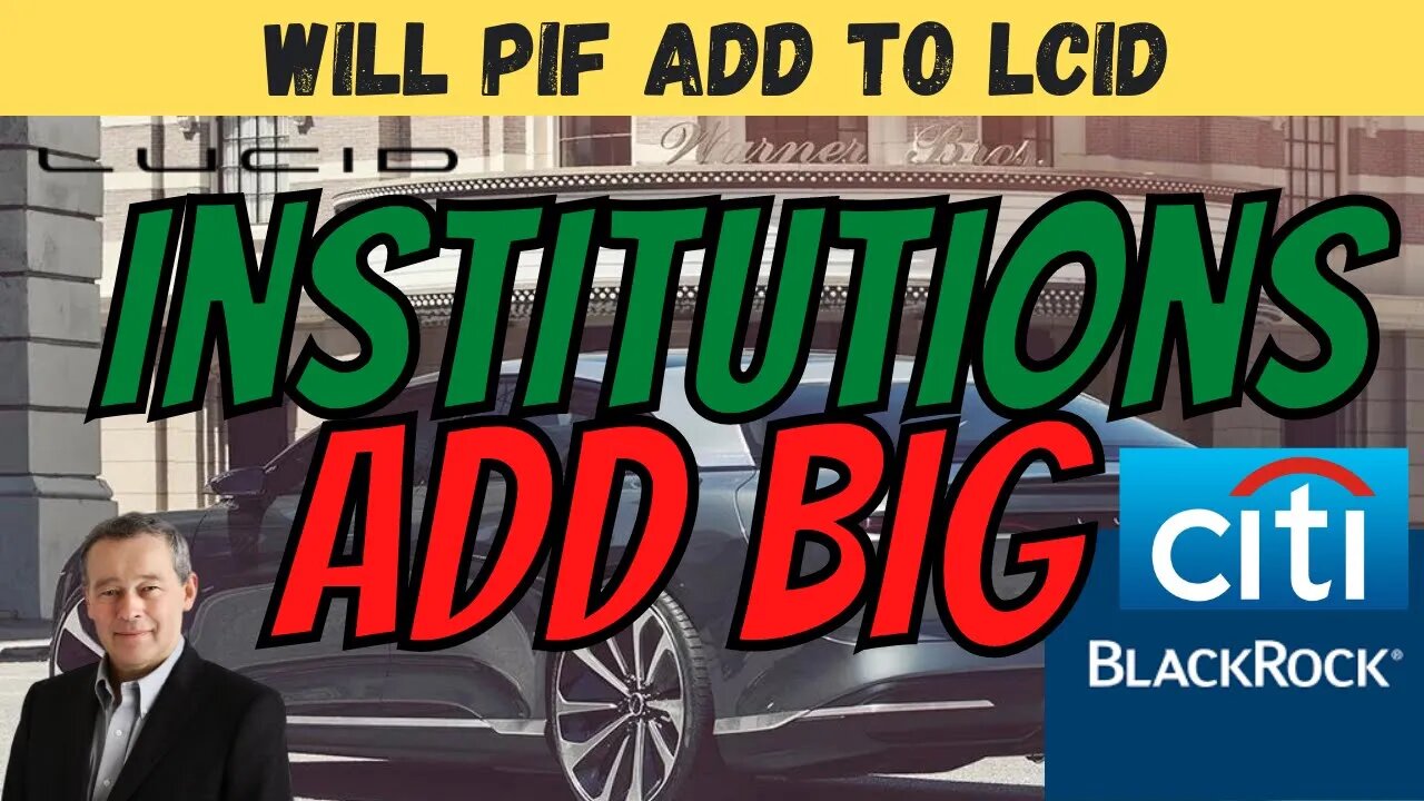 Institutions Buy More LCID 📈 BLACKROCK Increases Position 23.67% 🔥 MUST WATCH $LCID