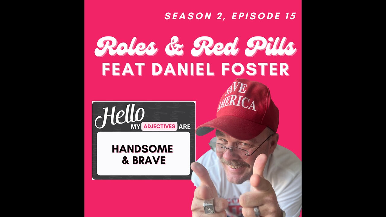Roles & Red Pills Feat. Handsome & Brave Daniel Foster