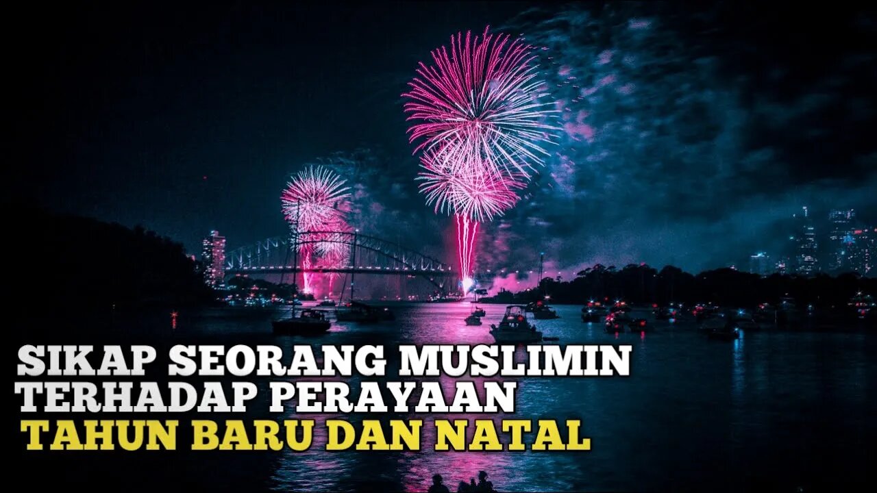 SIKAP SEORANG MUSLIM TERHADAP PERAYAAN TAHUN BARU MASEHI DAN NATAL