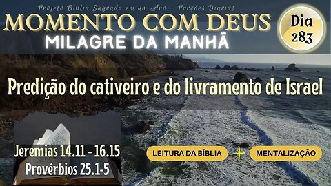 MOMENTO COM DEUS - LEITURA DIÁRIA DA BÍBLIA SAGRADA | MILAGRE DA MANHÃ - Dia 283/365 #biblia