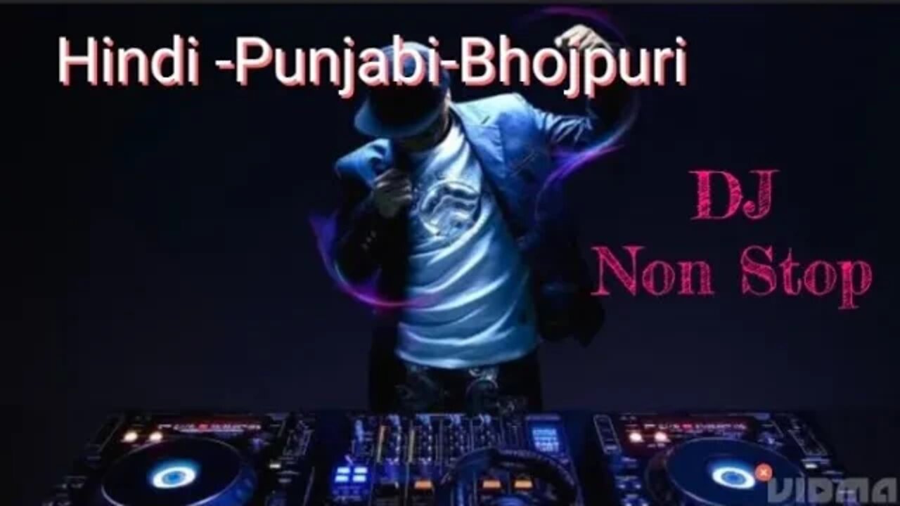 Hindi -Punjabi-Bhojpuri Dj Non stop songs