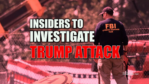 Insiders To Investigate Trump Attack