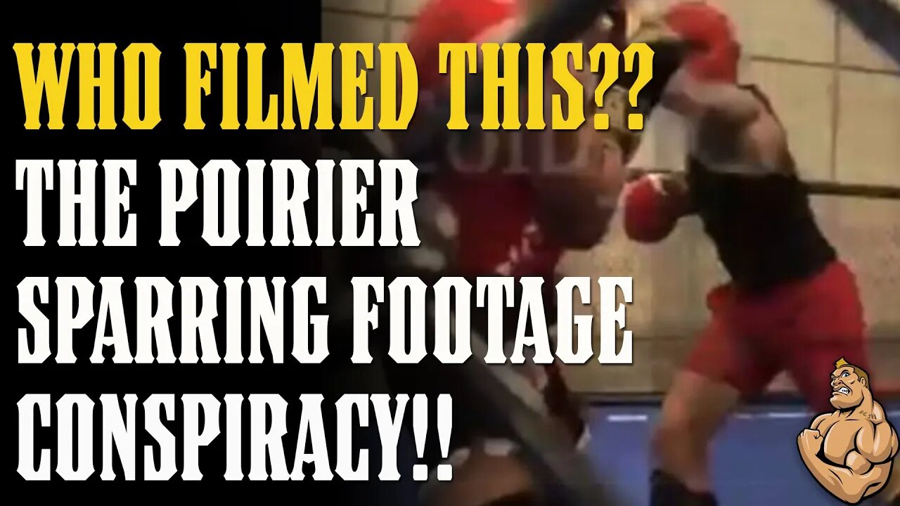 Who Filmed DUSTIN POIRIER Sparring Footage?? TRUTH Exposed & It's NOT What You Think!!