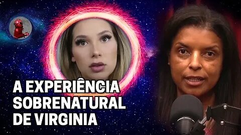 "ENTRE O PLANO ESPIRITUAL E O FÍSICO" (VIRGINIA FONSECA) com Vandinha Lopes | Planeta Podcast