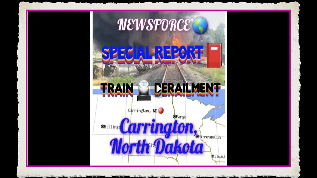 July 5, 2024 NEWSFORCE 🌎 SPECIAL REPORT- 📕 TRAIN DERAILMENT 🚆 💥 CARRINGTON, NORTH DAKOTA