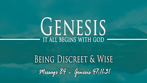 Being Discreet & Wise: Genesis 47:11-31