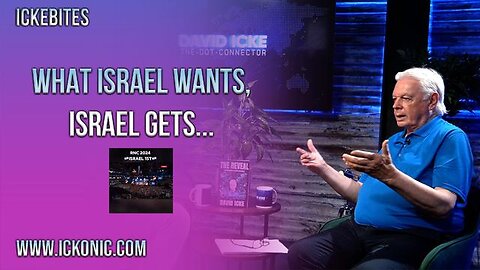 What Israel Wants, Israel Gets - David Icke