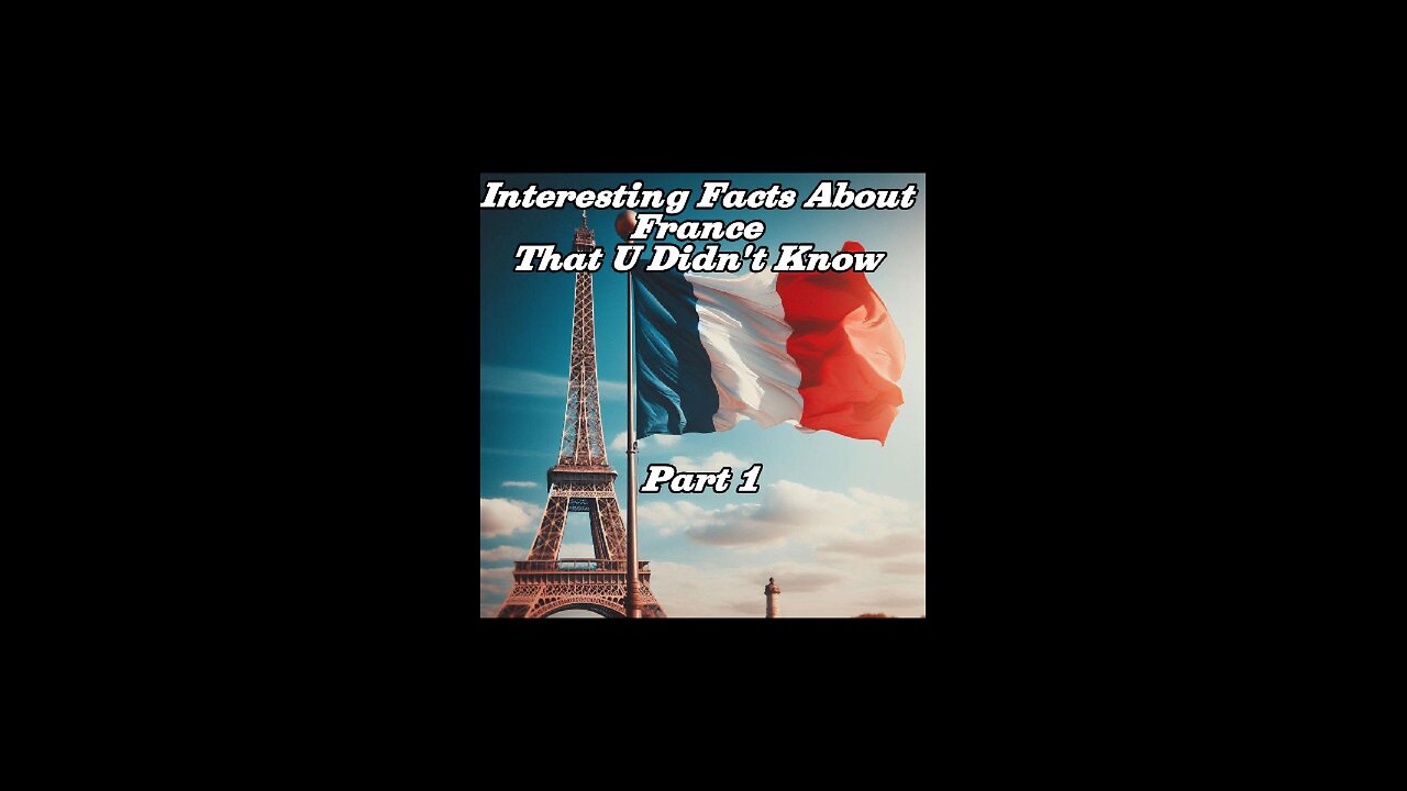 Interesting Facts About France That U Didn't Know Part 1