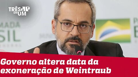 Governo retifica exoneração de Weintraub