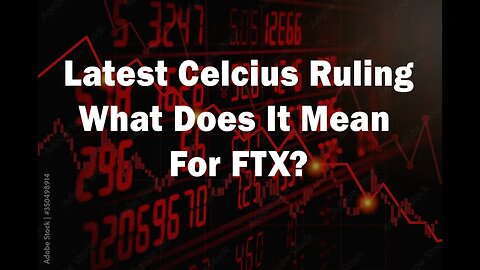 The Latest Celcius Ruling