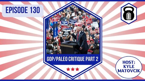 130 - GOP/Paleolibertarian Critique Part 2 w/ Angela McCardle, @Shane Hazel @Naturalist Capitalist