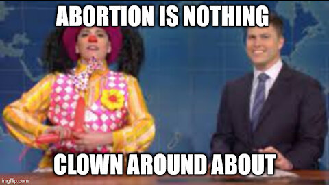 Abortion is Nothing to Clown Around About