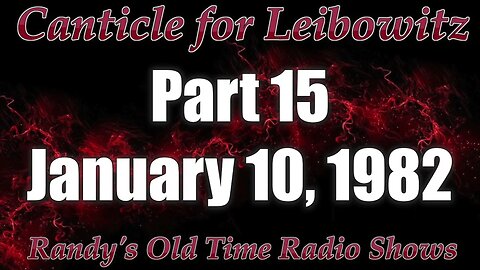 A Canticle for Leibowitz PART 15 January 10, 1982
