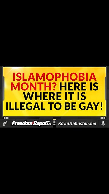 ISLAMOPHOBIA MONTH IS A FARCE - HERE ARE THE COUNTRIES WHERE IT IS ILLEGAL TO BE GAY!