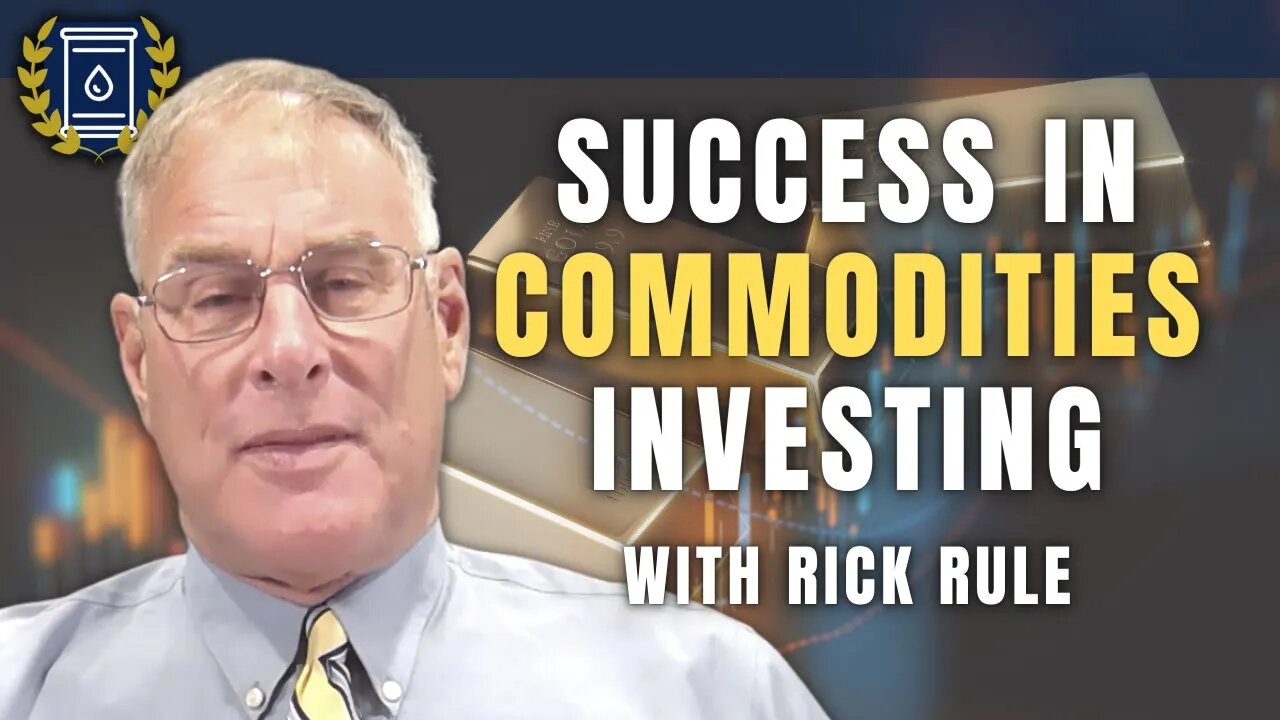 This is How You Win as a Commodities Investor: Rick Rule
