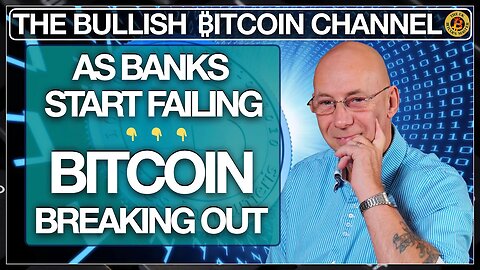 BITCOIN GAINING UPWARD MOMENTUM AS BANKS START FAILING… ON THE ‘BULLISH ₿ITCOIN CHANNEL’ (EP 507)