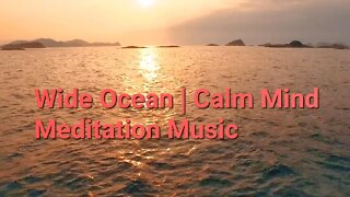 30 Min Of Wide Ocean | Calm Mind Meditation Music #ocean #calm #meditation @Meditation Channel