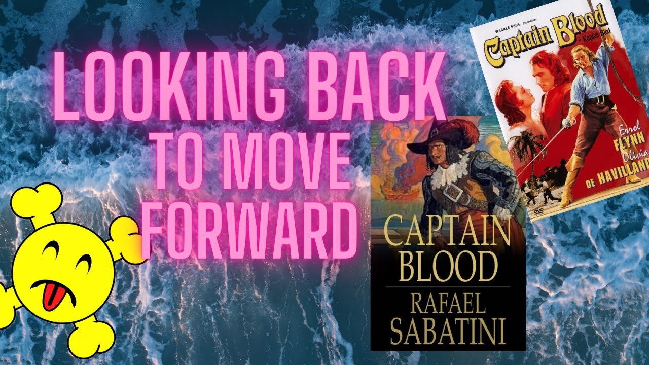 Looking Back To Go Forward - Captain Blood