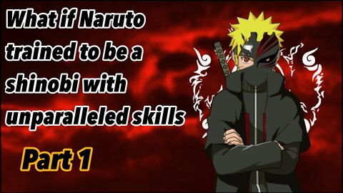 What if Naruto trained to be a shinobi of unparalleled skills | Patriot’s Dawn | Part 1