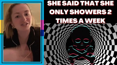 |NEWS| She Said She Only showers Twice A Week