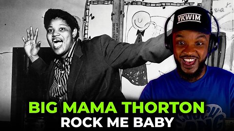 🎵 Big Mama Thorton - Rock Me Baby REACTION