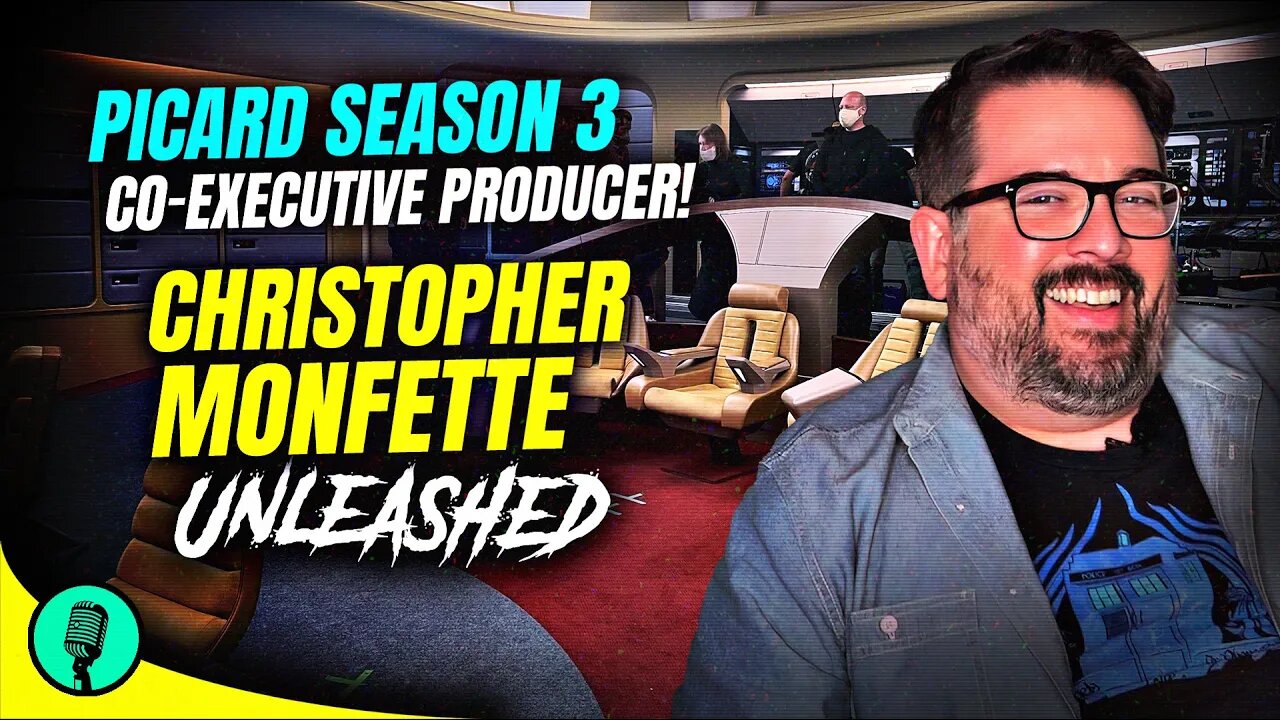 Star Trek Picard Co-Executive Producer Christopher Monfette | Unleashed Interviews # 003