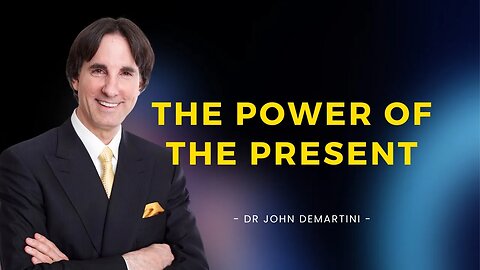 How to Be Present | Dr John Demartini