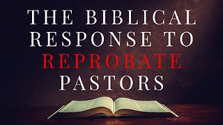 The Biblical Response to Reprobate Pastors - Pastor Dillon Awes | Anchor Baptist Church