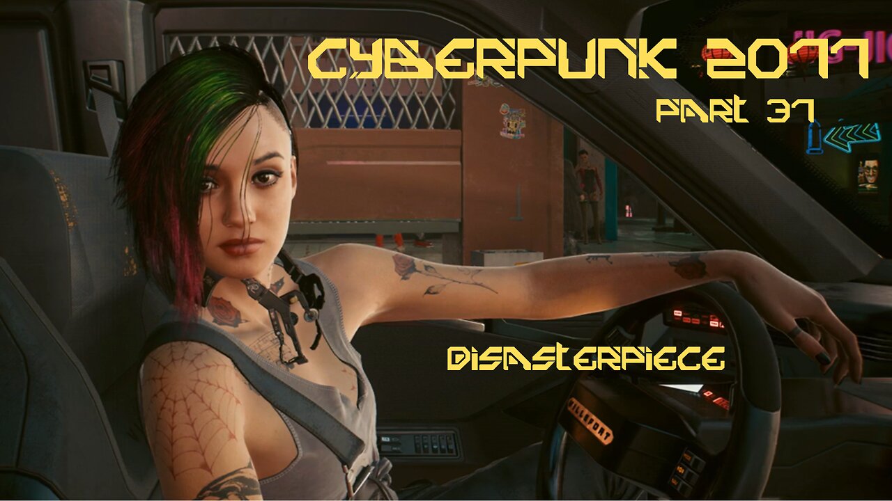 Cyberpunk 2077 Part 37 - Disasterpiece