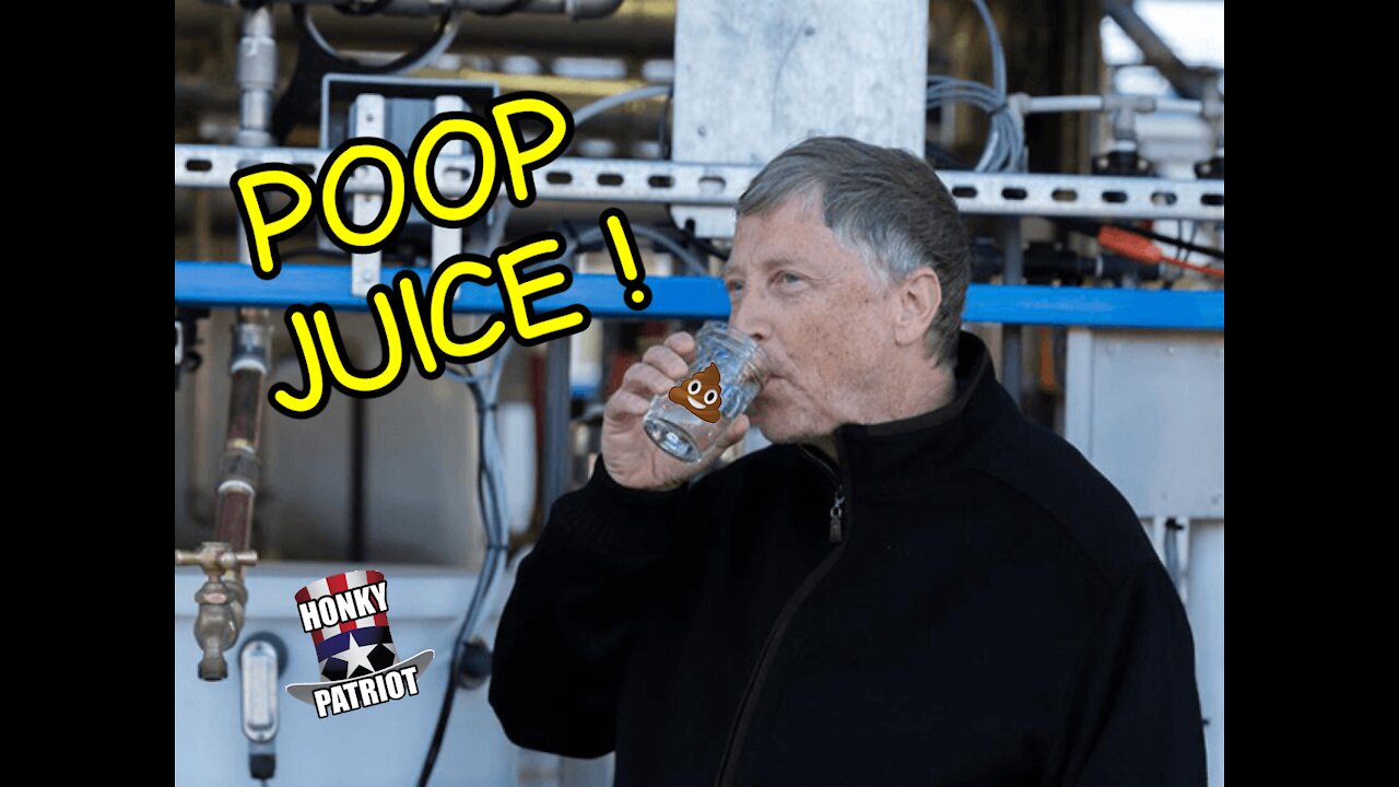 BILL GATES DRINKS POOP JUICE AND PRETENDS TO BE A SCIENTIST !