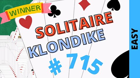 Microsoft Solitaire Collection - Klondike - EASY Level - # 715