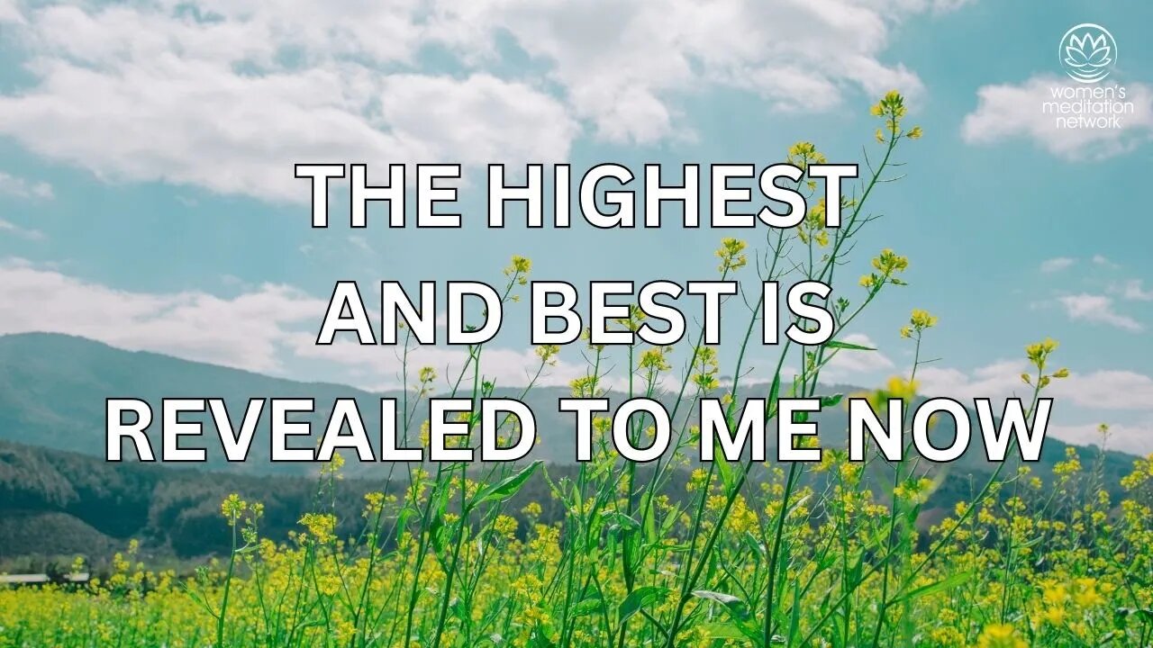 The Highest And Best Is Revealed To Me Now // Daily Meditation for Women