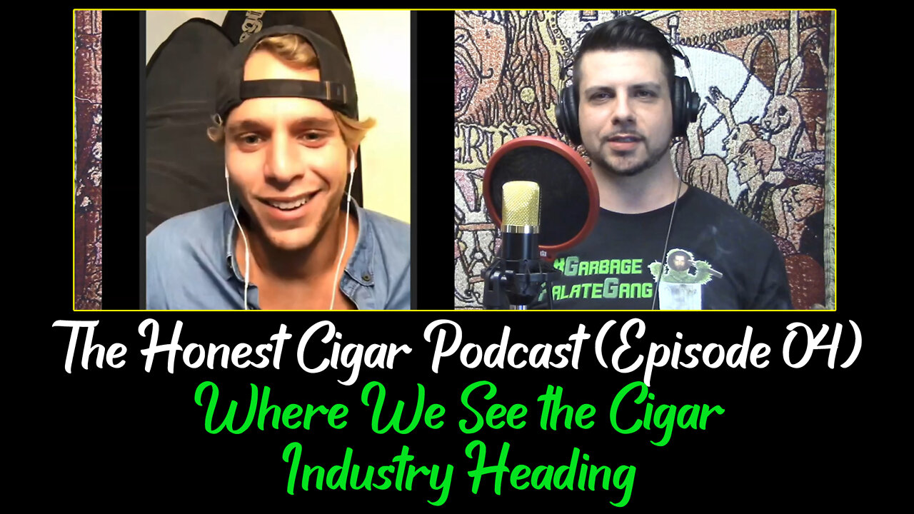 The Honest Cigar Podcast (Episode 04) - Where We See the Cigar Industry Heading