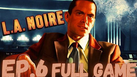 L.A. NOIRE Gameplay Walkthrough EP.6 - Reefer Madness FULL GAME